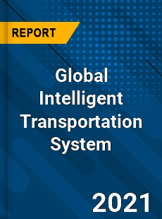 Global Intelligent Transportation System Market