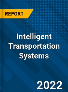 Global Intelligent Transportation Systems Market