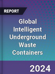 Global Intelligent Underground Waste Containers Industry