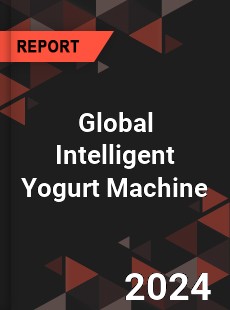 Global Intelligent Yogurt Machine Market