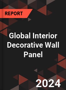 Global Interior Decorative Wall Panel Industry