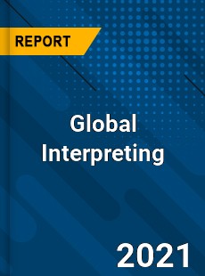 Global Interpreting Market