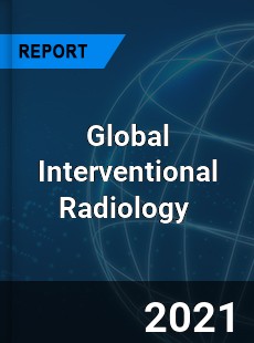 Global Interventional Radiology Market