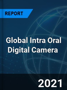 Global Intra Oral Digital Camera Market