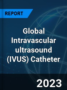 Global Intravascular ultrasound Catheter Market