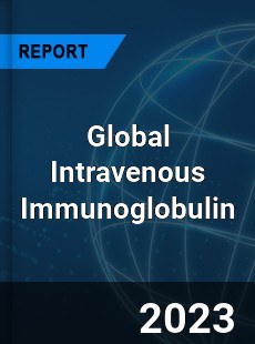 Global Intravenous Immunoglobulin Market