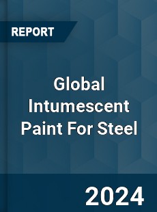 Global Intumescent Paint For Steel Industry