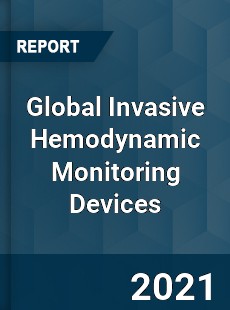 Global Invasive Hemodynamic Monitoring Devices Market