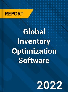 Global Inventory Optimization Software Market