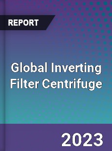 Global Inverting Filter Centrifuge Market