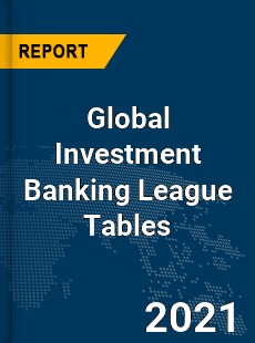 Investment Banking League Tables Market