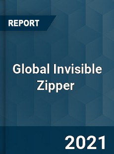 Global Invisible Zipper Market