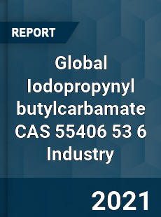 Global Iodopropynyl butylcarbamate CAS 55406 53 6 Industry