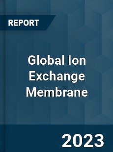 Global Ion Exchange Membrane Market