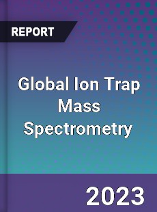 Global Ion Trap Mass Spectrometry Industry