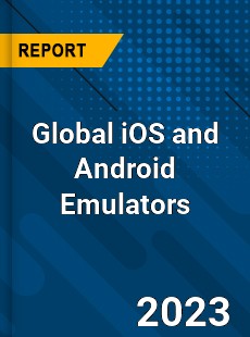 Global iOS and Android Emulators Industry