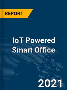 Global IoT Powered Smart Office Market