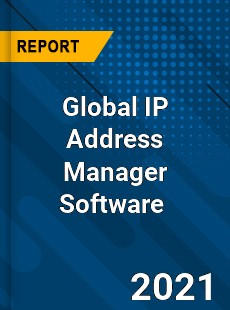 Global IP Address Manager Software Market