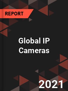 Global IP Cameras Market