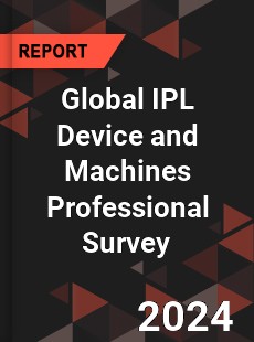 Global IPL Device and Machines Professional Survey Report