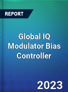 Global IQ Modulator Bias Controller Industry