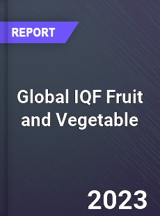 Global IQF Fruit and Vegetable Industry