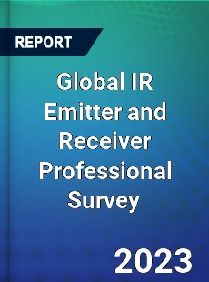 Global IR Emitter and Receiver Professional Survey Report