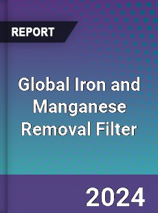 Global Iron and Manganese Removal Filter Industry