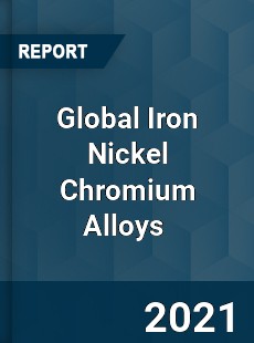 Global Iron Nickel Chromium Alloys Market