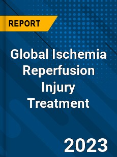 Global Ischemia Reperfusion Injury Treatment Industry