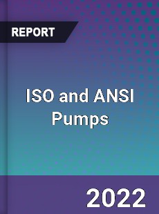 Global ISO and ANSI Pumps Market