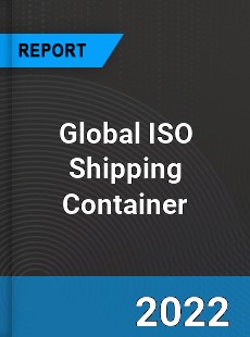 Global ISO Shipping Container Market