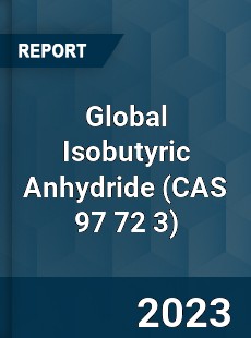 Global Isobutyric Anhydride Market