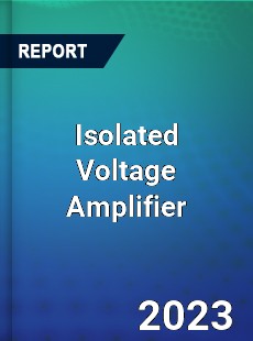 Global Isolated Voltage Amplifier Market