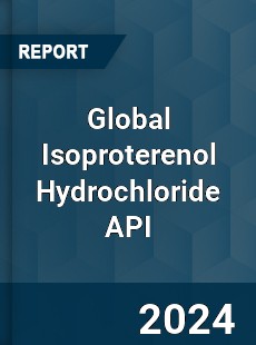 Global Isoproterenol Hydrochloride API Industry