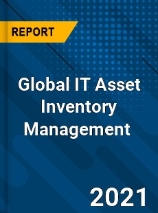 Global IT Asset Inventory Management Market