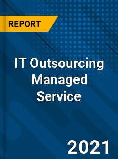 Global IT Outsourcing Managed Service Market