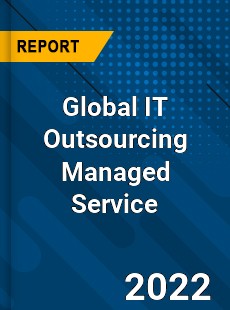 Global IT Outsourcing Managed Service Market