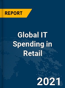 Global IT Spending in Retail Market