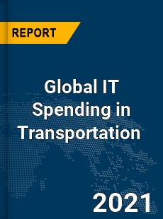 Global IT Spending in Transportation Market