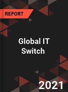 Global IT Switch Market