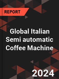 Global Italian Semi automatic Coffee Machine Industry