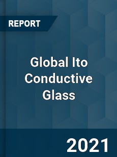 Global Ito Conductive Glass Market