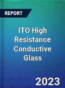 Global ITO High Resistance Conductive Glass Market