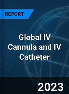 Global IV Cannula and IV Catheter Industry