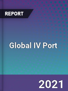 Global IV Port Market