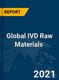 Global IVD Raw Materials Market