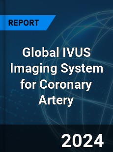 Global IVUS Imaging System for Coronary Artery Industry