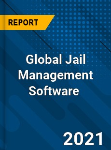 Global Jail Management Software Market