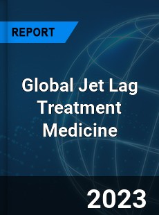 Global Jet Lag Treatment Medicine Industry